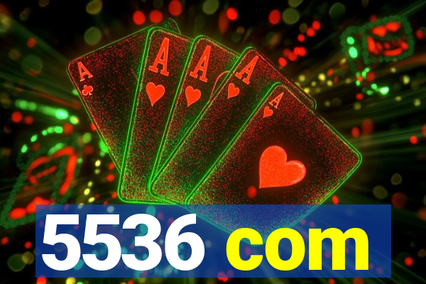 5536 com